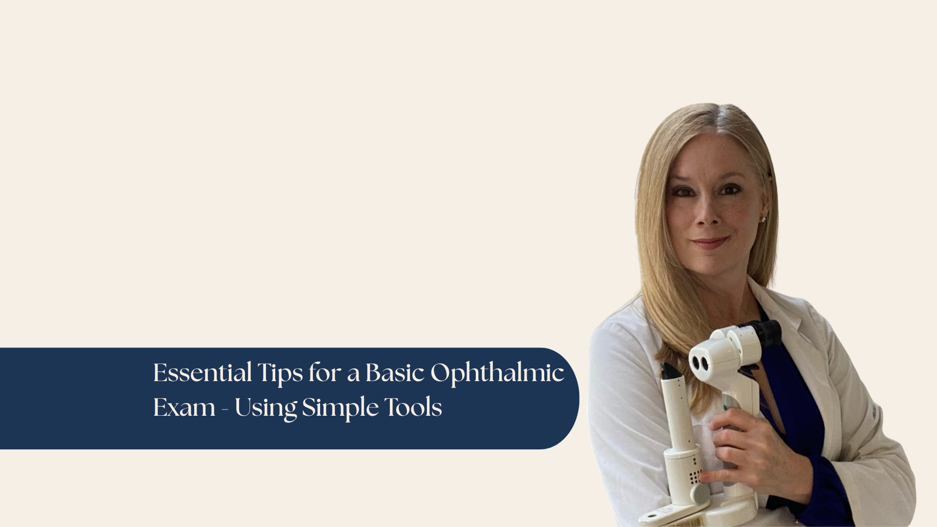 Essential Tips for a Basic Ophthalmic Exam - Using Simple Tools
